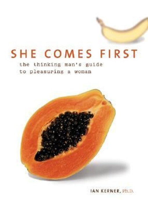 She Comes First: The Thinking Man's Guide to Pleasuring a Woman [Paperback] Cover