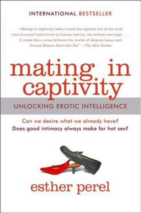 Mating in Captivity: Unlocking Erotic Intelligence [Paperback] Cover