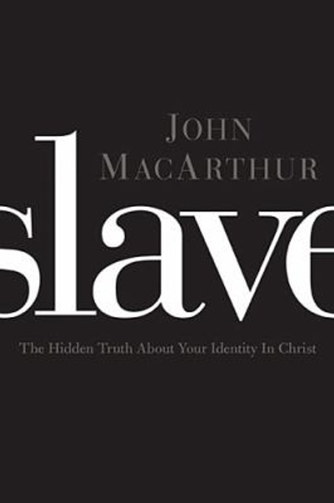 Slave: The Hidden Truth about Your Identity in Christ Cover