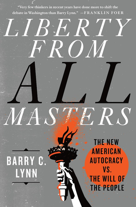 Liberty from All Masters: The New American Autocracy vs. the Will of the People [Hardcover] Cover