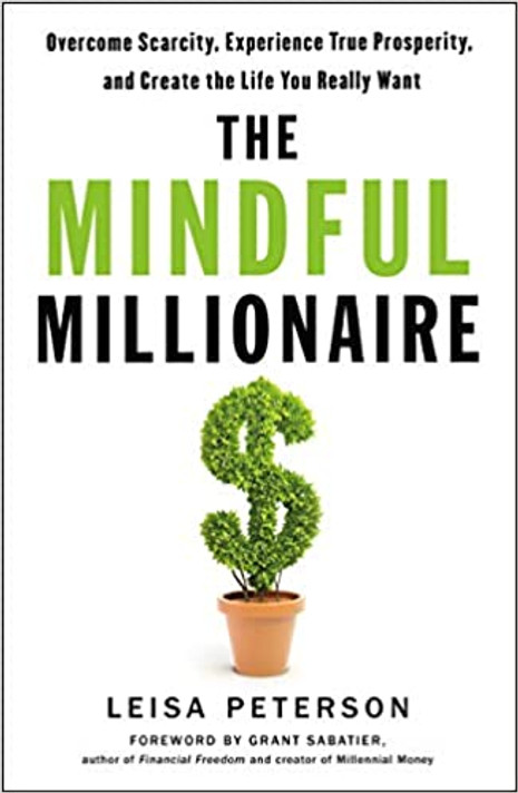 The Mindful Millionaire: Overcome Scarcity, Experience True Prosperity, and Create the Life You Really Want [Paperback] Cover