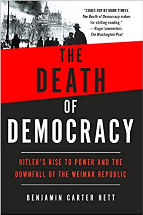 The Death of Democracy: Hitler's Rise to Power and the Downfall of the Weimar Republic [Paperback] Cover