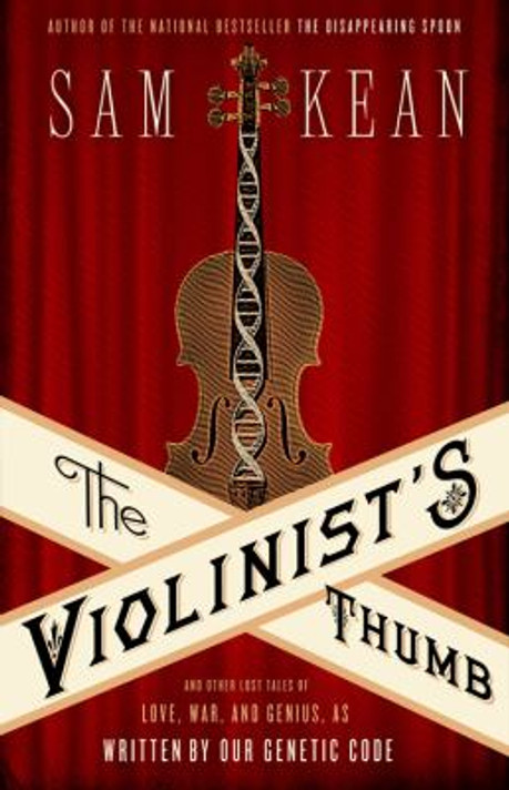 The Violinist's Thumb: And Other Lost Tales of Love, War, and Genius, as Written by Our Genetic Code [Hardcover] Cover