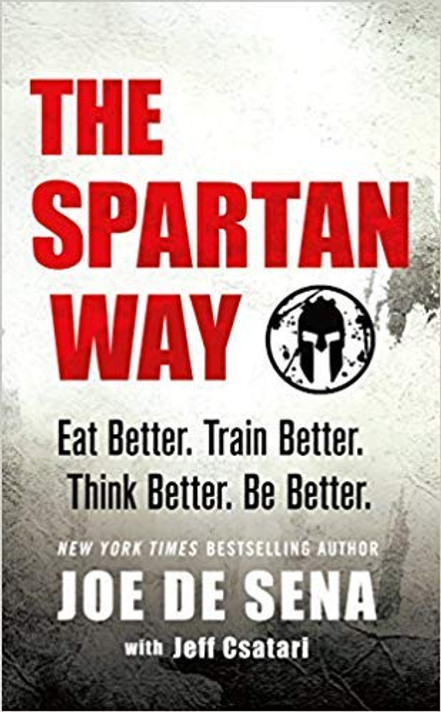 The Spartan Way: Eat Better. Train Better. Think Better. Be Better. [Hardcover] Cover