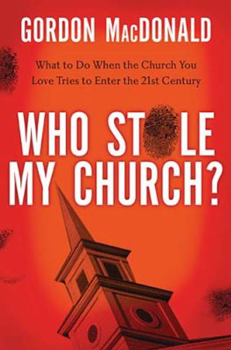 Who Stole My Church: What to Do When the Church You Love Tries to Enter the 21st Century Cover