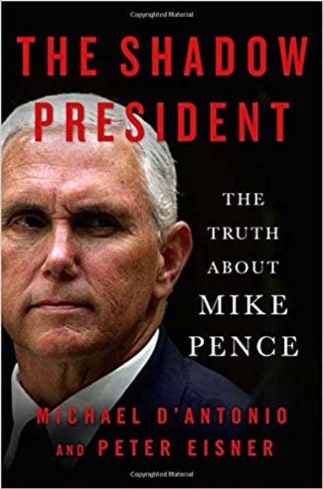 The Shadow President: The Truth about Mike Pence [Hardcover] Cover