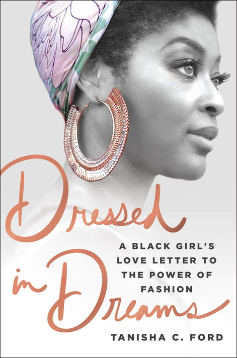 Dressed in Dreams: A Black Girl's Love Letter to the Power of Fashion [Hardcover] Cover