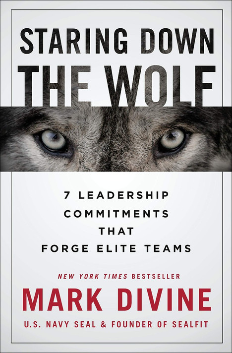 Staring Down the Wolf: 7 Leadership Commitments That Forge Elite Teams [Hardcover] Cover