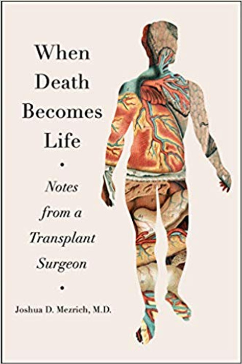 When Death Becomes Life: Notes from a Transplant Surgeon [Paperback] Cover