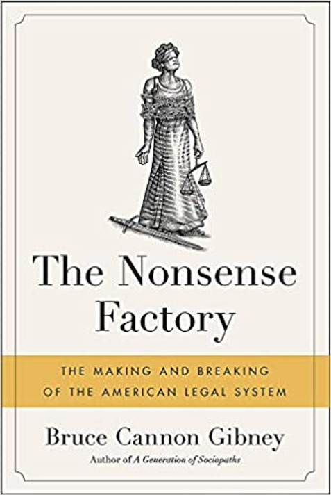 The Nonsense Factory: The Making and Breaking of the American Legal System [Paperback] Cover