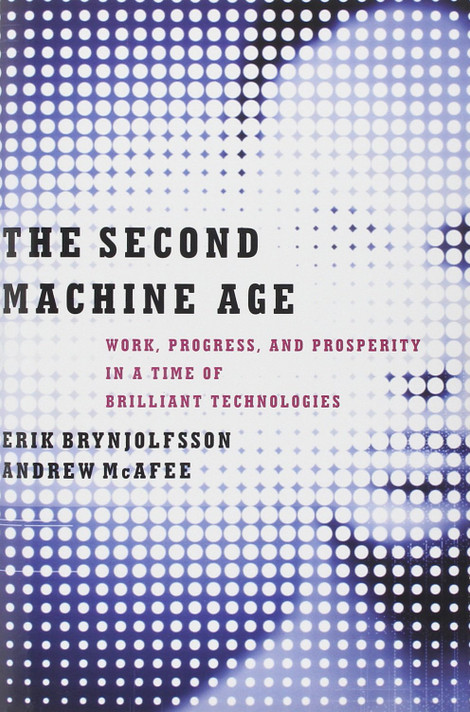 The Second Machine Age: Work, Progress, and Prosperity in a Time of Brilliant Technologies [Hardcover] Cover