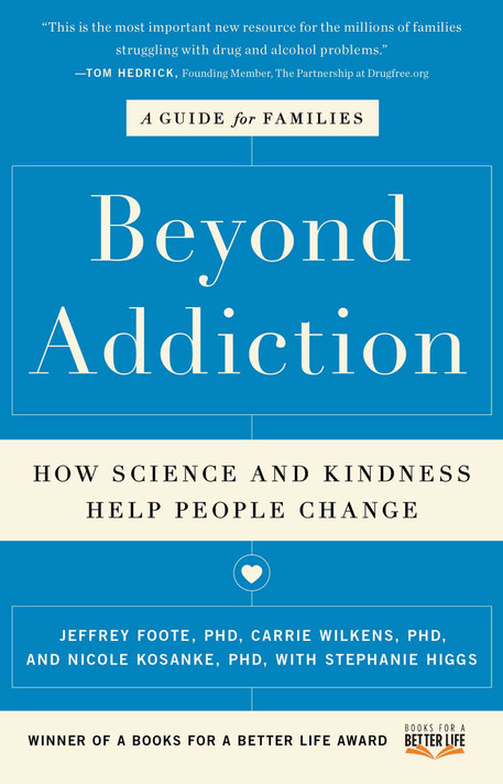 Beyond Addiction: How Science and Kindness Help People Change: A Guide for Families - Cover