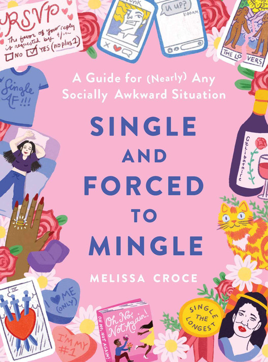 Single and Forced to Mingle: A Guide for (Nearly) Any Socially Awkward Situation - Cover