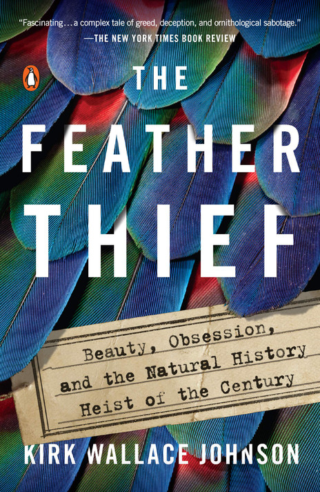 The Feather Thief: Beauty, Obsession, and the Natural History Heist of the Century - Cover