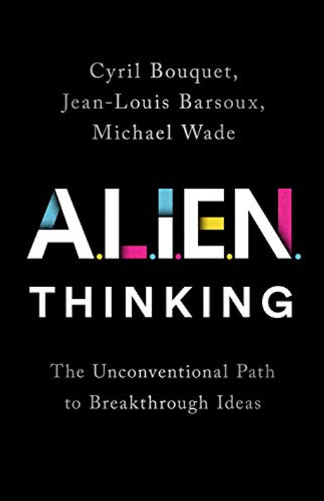 Alien Thinking: The Unconventional Path to Breakthrough Ideas - Cover