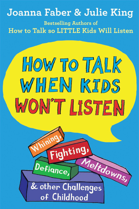 How to Talk When Kids Won't Listen - Cover How to Talk When Kids Won't Listen - Cover