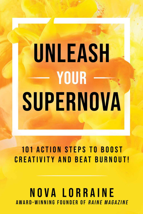 Unleash Your Supernova: 101 Action Steps to Boost Creativity and Beat Burnout! - Cover