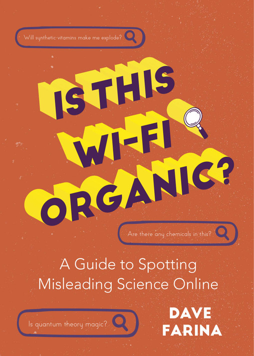 Is This Wi-Fi Organic?: A Guide to Spotting Misleading Science Online - Cover