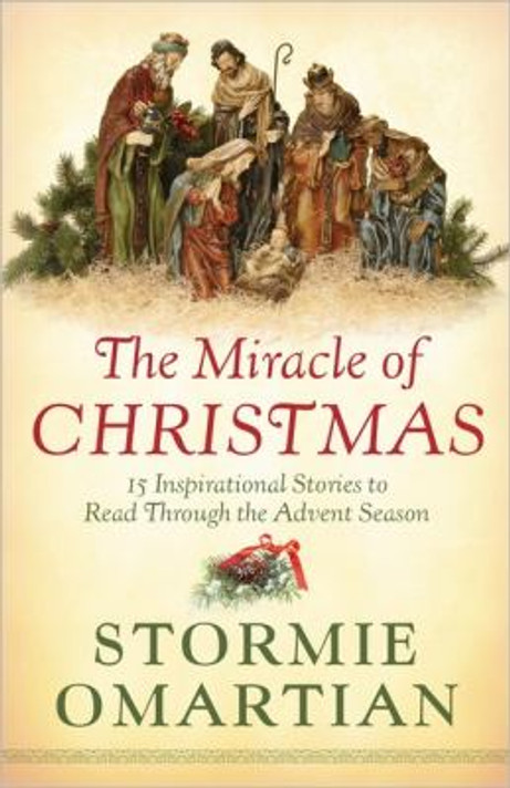 The Miracle of Christmas : 15 Inspirational Stories to Read Through the Advent Season Cover