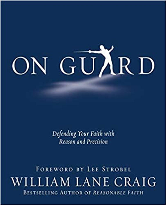 On Guard: Defending Your Faith with Reason and Precision