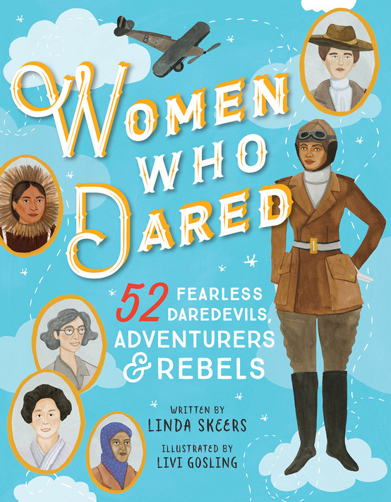 Women Who Dared: 52 Stories of Fearless Daredevils, Adventurers, and Rebels - Cover