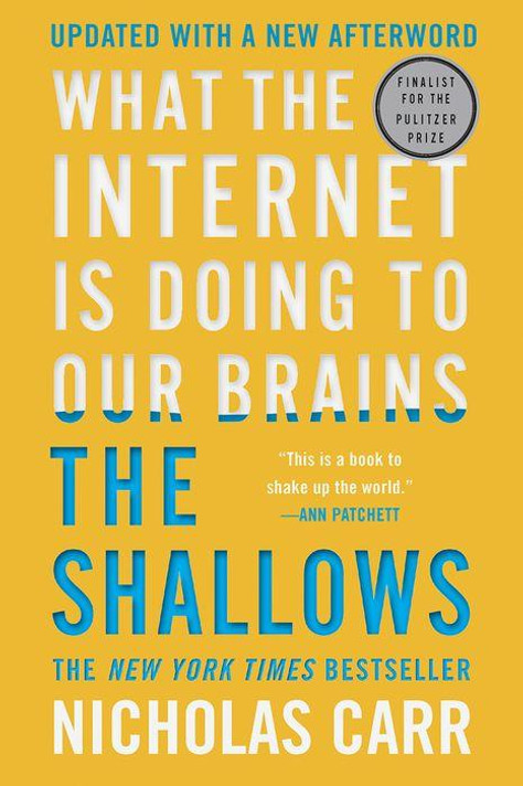 The Shallows: What the Internet Is Doing to Our Brains