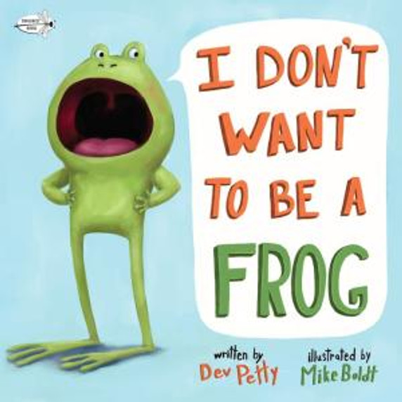 I Don't Want to Be a Frog [Paperback]