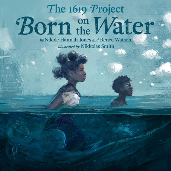 The 1619 Project: Born on the Water - Cover