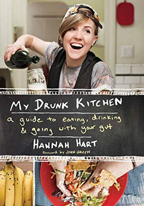 My Drunk Kitchen: A Guide to Eating, Drinking, and Going with Your Gut Cover