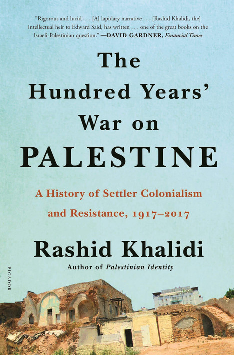 The Hundred Years' War on Palestine: A History of Settler Colonialism and Resistance, 1917-2017
Cover