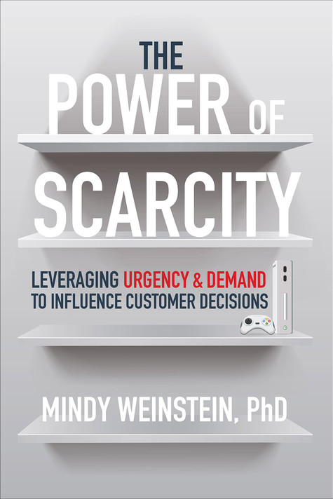 The Power of Scarcity: Leveraging Urgency and Demand to Influence Customer Decisions Cover