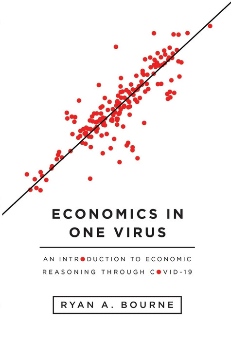 Economics in One Virus: An Introduction to Economic Reasoning through COVID-19