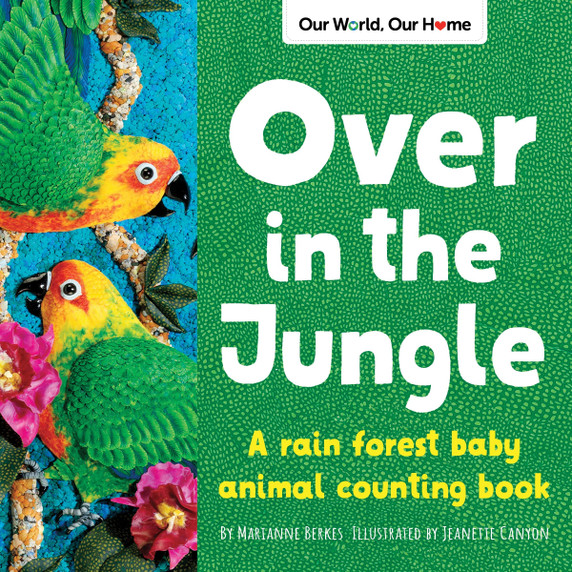 Over in the Jungle: A Rain Forest Baby Animal Counting Book (Our World, Our Home)-cover