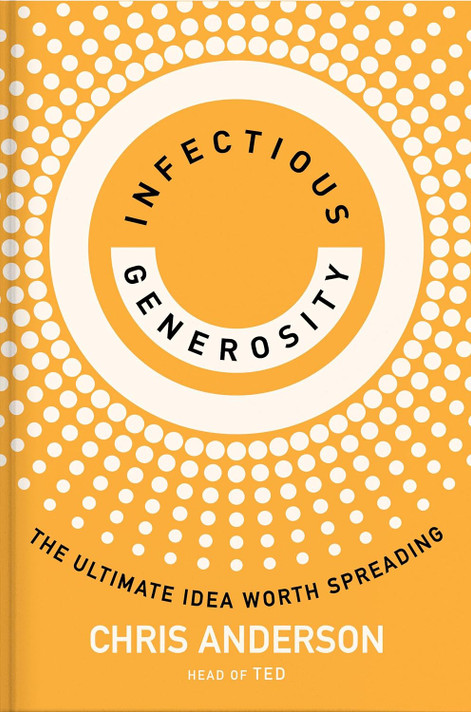 Infectious Generosity: The Ultimate Idea Worth Spreading