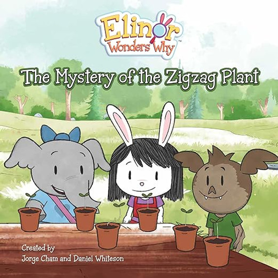 Elinor Wonders Why: The Mystery of the Zigzag Plant (Elinor Wonders Why)
