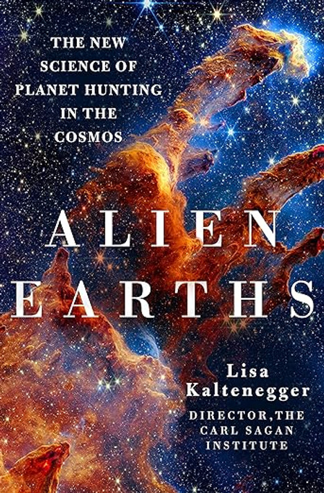 Alien Earths: The New Science of Planet Hunting in the Cosmos