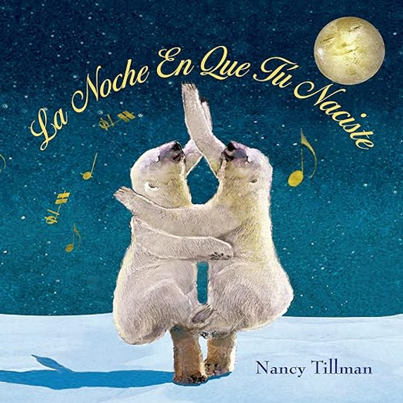 La Noche En Que Tú Naciste (On the Night You Were Born - Spanish edition)