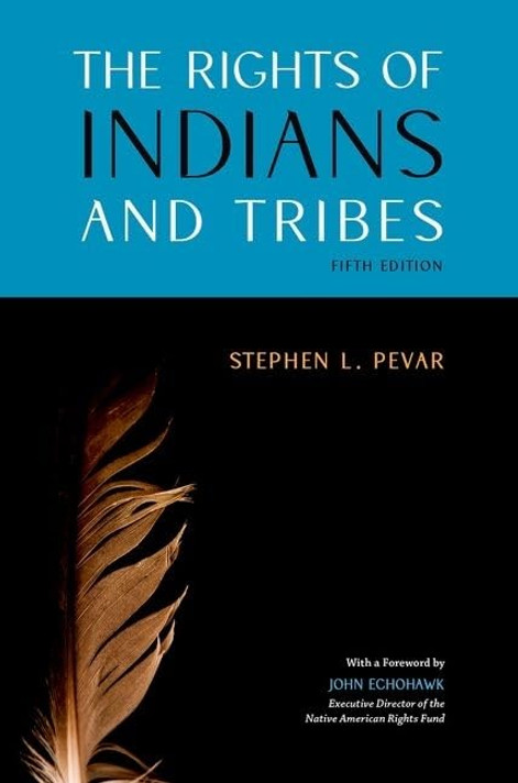 The Rights of Indians and Tribes (5TH ed.)