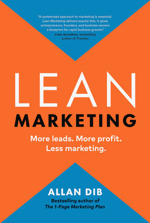 Lean Marketing: More leads. More profit. Less marketing.