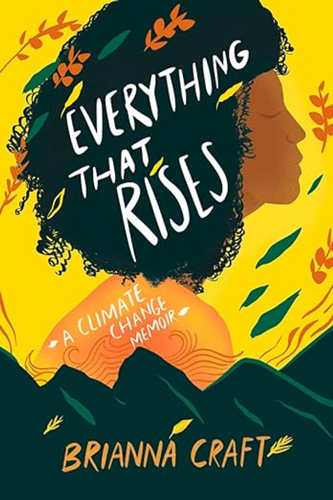 Everything That Rises: A Climate Change Memoir