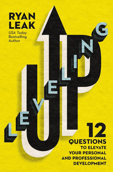 Leveling Up: 12 Questions to Elevate Your Personal and Professional Development [Paperback]