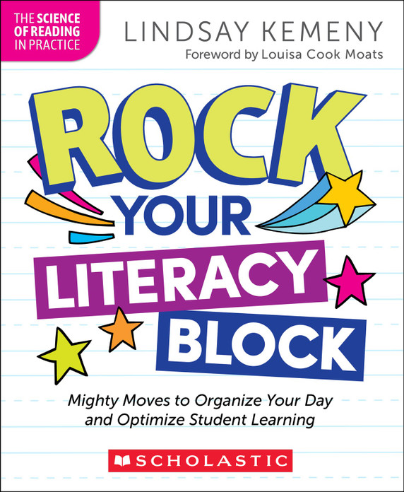 Rock Your Literacy Block: Mighty Moves to Organize Your Day and Optimize Student Learning Rock Your Literacy Block: Mighty Moves to Organize Your Day and Optimize Student Learning