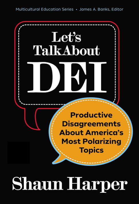 Let's Talk about Dei: Productive Disagreements about America's Most Polarizing Topics Let's Talk about Dei: Productive Disagreements about America's Most Polarizing Topics