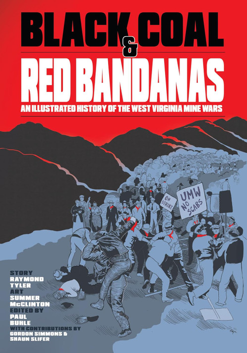 Black Coal and Red Bandanas: An Illustrated History of the West Virginia Mine Wars (Working Class History) Black Coal and Red Bandanas: An Illustrated History of the West Virginia Mine Wars (Working Class History)