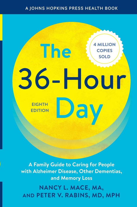The 36-Hour Day: A Family Guide to Caring for People with Alzheimer Disease, Other Dementias, and Memory Loss The 36-Hour Day: A Family Guide to Caring for People with Alzheimer Disease, Other Dementias, and Memory Loss