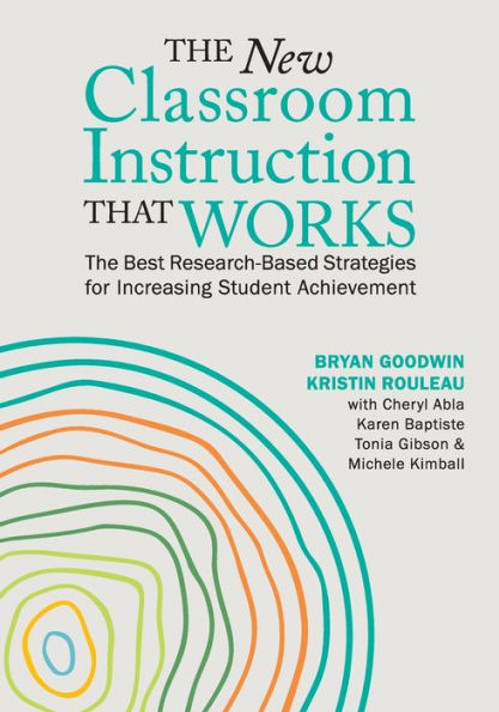 The New Classroom Instruction That Works: The Best Research-Based Strategies for Increasing Student Achievement The New Classroom Instruction That Works: The Best Research-Based Strategies for Increasing Student Achievement