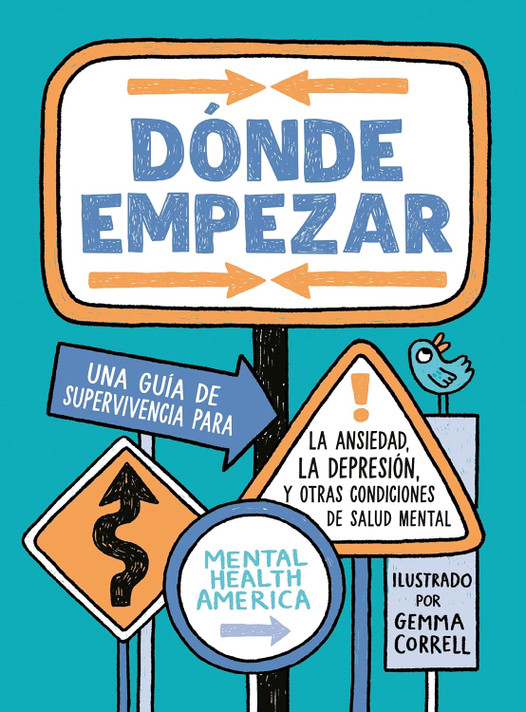Dónde empezar: Una guía de supervivencia para la ansiedad, la depresión y otras condiciones de salud mental (Where to Start Spanish Edition) Dónde empezar: Una guía de supervivencia para la ansiedad, la depresión y otras condiciones de salud mental (Where to Start Spanish Edition)