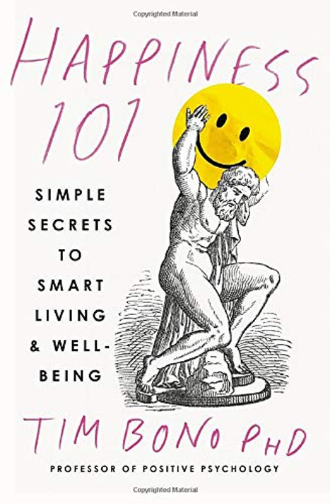 Happiness 101 (Previously Published as When Likes Aren't Enough): Simple Secrets to Smart Living & Well-Being Cover