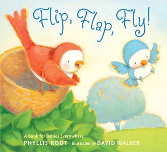 Flip, Flap, Fly!: A Book for Babies Everywhere Cover