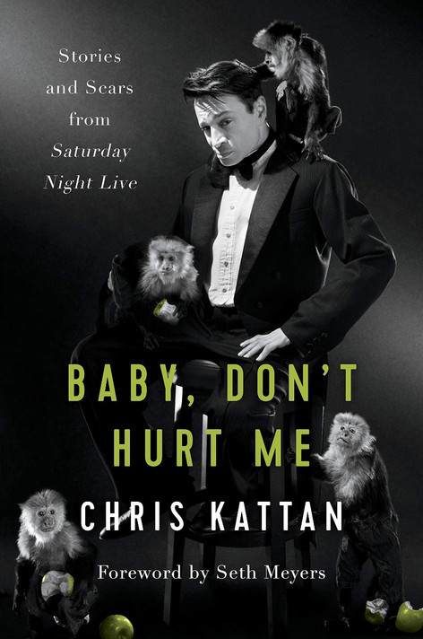 Baby Don't Hurt Me: Stories and Scars from Saturday Night Live Cover